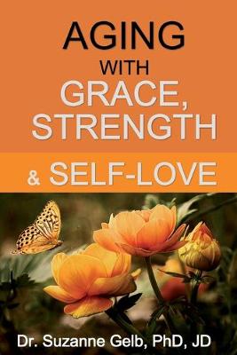 Book cover for Aging with Grace, Strength & Self-Love