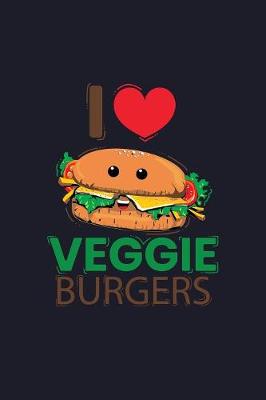 Book cover for I Love Veggie Burgers