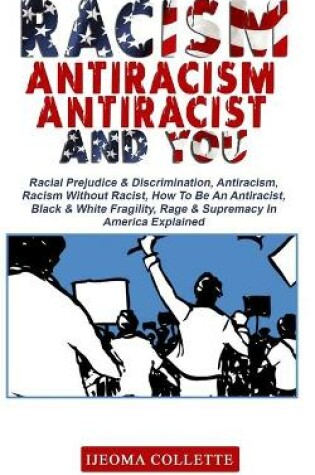 Cover of Racism, Antiracism, Antiracist and You