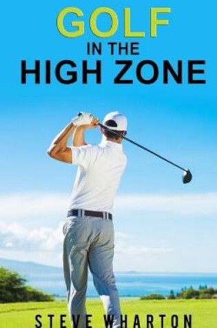 Cover of Golf in the High Zone