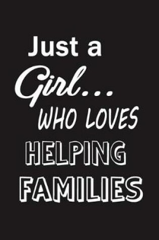 Cover of Just a Girl Who Loves Helping Families