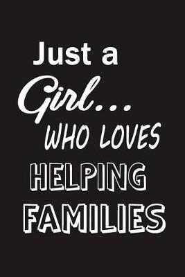 Book cover for Just a Girl Who Loves Helping Families