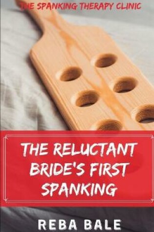 Cover of The Reluctant Bride's First Spanking