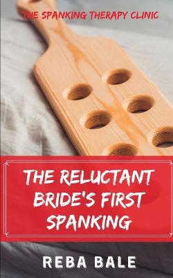 Cover of The Reluctant Bride's First Spanking