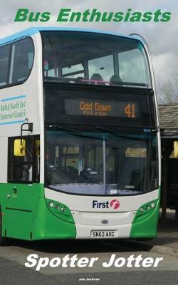 Cover of Bus Enthusiasts Spotter Jotter