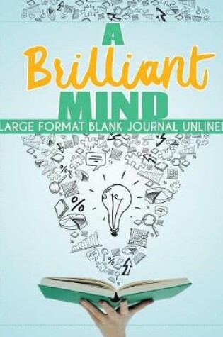Cover of A Brilliant Mind Large Format Blank Journal Unlined