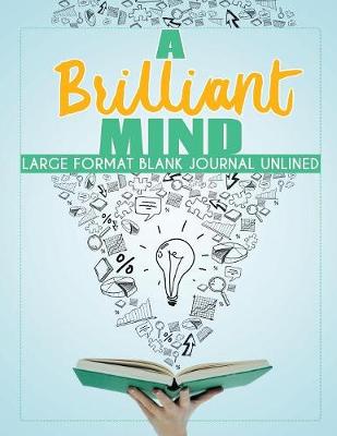 Book cover for A Brilliant Mind Large Format Blank Journal Unlined