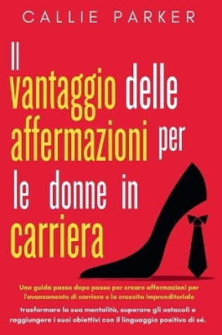 Cover of Il vantaggio delle affermazioni per le donne in carriera