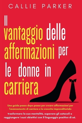 Book cover for Il vantaggio delle affermazioni per le donne in carriera