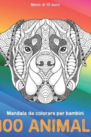 Cover of Mandala da colorare per bambini - Meno di 10 euro - 100 Animali