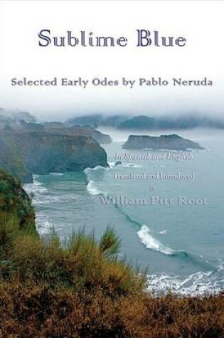 Cover of Sublime Blue: Selected Early Odes of Pablo Neruda