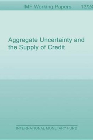 Cover of Aggregate Uncertainty and the Supply of Credit