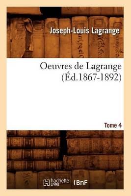 Book cover for Oeuvres de Lagrange. Tome 4 (Ed.1867-1892)