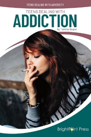 Cover of Teens Dealing with Addiction
