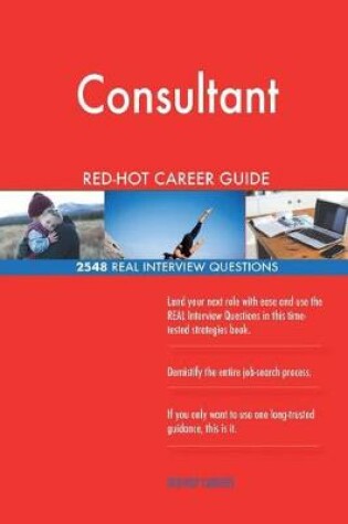 Cover of Consultant RED-HOT Career Guide; 2548 REAL Interview Questions