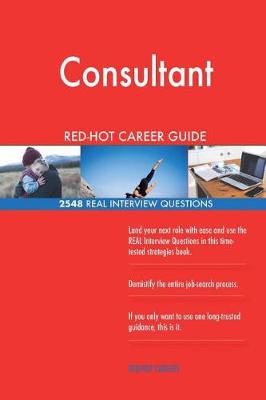 Book cover for Consultant RED-HOT Career Guide; 2548 REAL Interview Questions