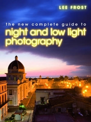 Book cover for The Complete Guide to Night and Low-Light Photography