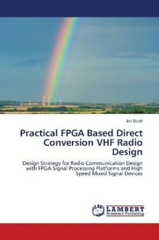 Cover of Practical FPGA Based Direct Conversion VHF Radio Design