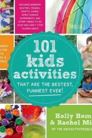 Cover of 101 Kids Activities That Are the Bestest, Funnest Ever!