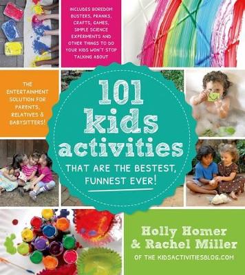 Book cover for 101 Kids Activities That Are the Bestest, Funnest Ever!