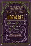 Book cover for Short Stories from Hogwarts of Power, Politics and Pesky Poltergeists