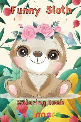 Cover of funny Sloth Coloring book beginners