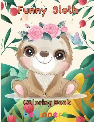 Book cover for funny Sloth Coloring book beginners