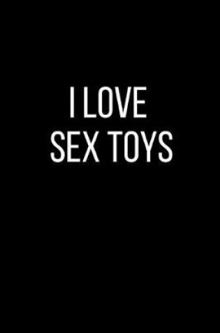 Cover of I Love Sex Toys