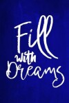 Book cover for Chalkboard Journal - Fill With Dreams (Blue)