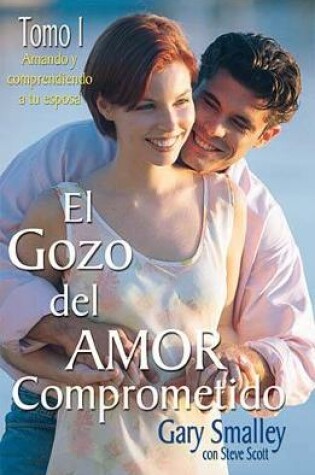 Cover of El gozo del amor comprometido: Tomo 1