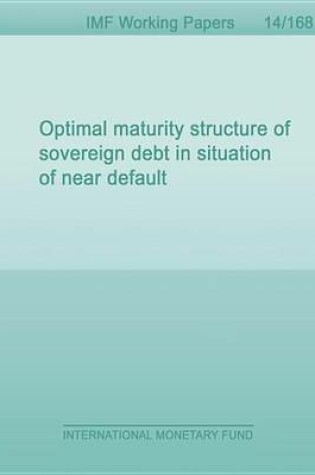 Cover of Optimal Maturity Structure of Sovereign Debt in Situation of Near Default