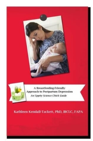 Cover of A Breastfeeding Friendly Approach to Postpartum Depression: A Resource Guide for Health Care Providers