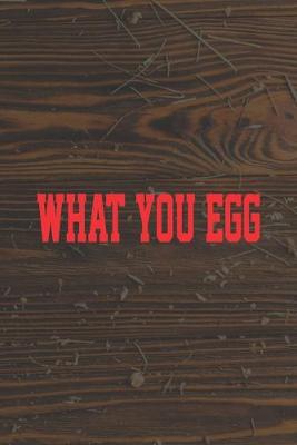 Book cover for What You Egg