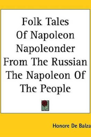 Cover of Folk Tales of Napoleon Napoleonder from the Russian the Napoleon of the People