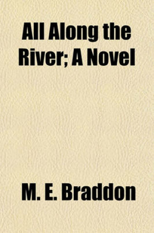 Cover of All Along the River; A Novel