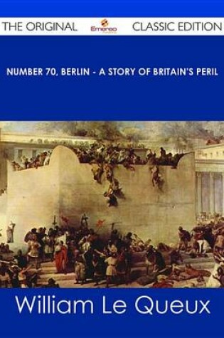 Cover of Number 70, Berlin - A Story of Britain's Peril - The Original Classic Edition