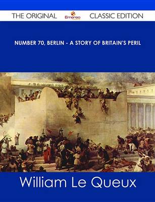 Book cover for Number 70, Berlin - A Story of Britain's Peril - The Original Classic Edition