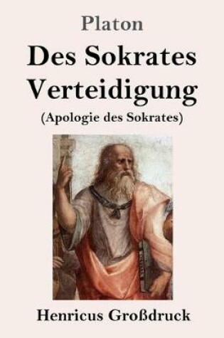 Cover of Des Sokrates Verteidigung (Grossdruck)