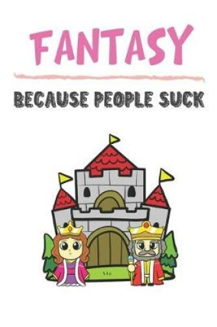 Cover of Fantasy Because People Suck