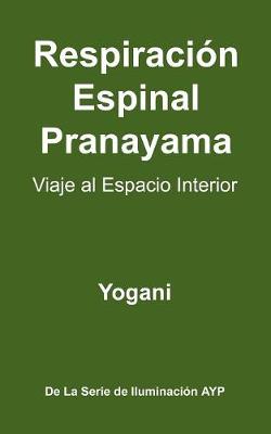 Book cover for Respiracion Espinal Pranayama - Viaje Al Espacio Interior