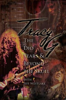 Cover of Tracy G - The Dio Years & Beyond The Skull