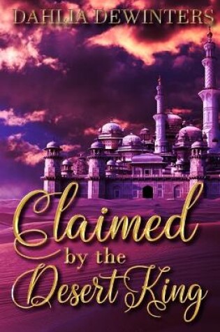 Cover of Claimed by the Desert King