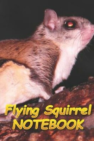 Cover of Flying Squirrel NOTEBOOK
