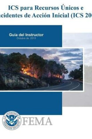 Cover of ICS Para Recursos Unicos E Incidentes de Accion Inicial (ICS 200)