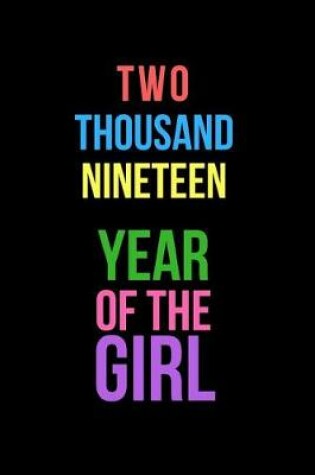 Cover of Two Thousand Nineteen Year of the Girl