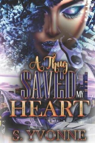 Cover of A Thug Saved My Heart