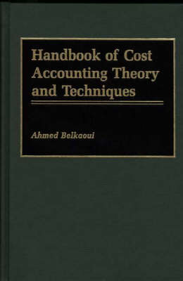 Book cover for Handbook of Cost Accounting Theory and Techniques