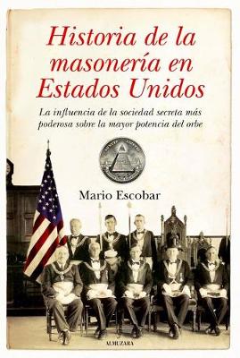 Book cover for Historia de la Masoneria En Estados Unidos