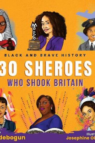 Cover of Black and Brave History: 30 Sheroes Who Shook Britain