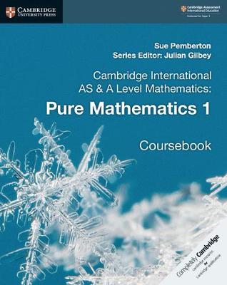 Book cover for Cambridge International AS & A Level Mathematics: Pure Mathematics 1 Coursebook